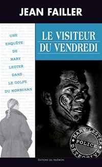 Le visiteur du vendredi: Enquête dans le golfe du Morbihan (Les enquêtes de Mary Lester t. 39)