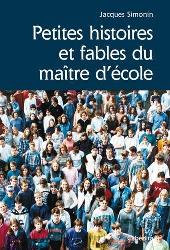 PETITES HIST & FABLES DU MAITRE D'ECOLE