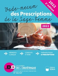 Vadé-Mécum des Prescriptions de la Sage-Femme-2022-2ème édition: Mémento clinique-Conduite à tenir-Thérapeutique & Prescriptions (2022)