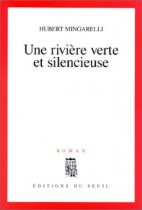 Une rivière verte et silencieuse