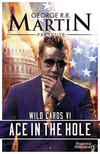 Wild Cards, Tome 6 : Ace in the hole