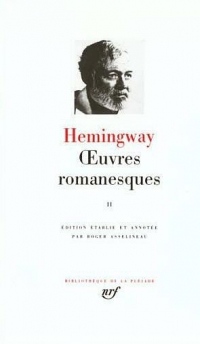 Hemingway : Oeuvres romanesques, tome 2