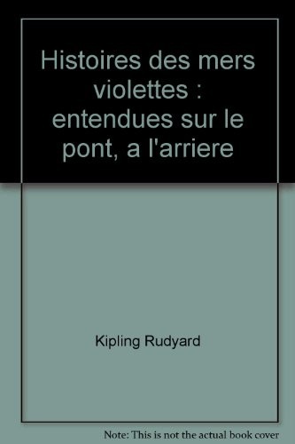 Histoires des mers violettes : entendues sur le pont, a l'arriere [9782264003331]