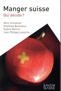 Manger suisse: Qui décide ?