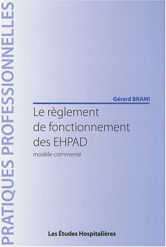 Le règlement de fonctionnement des EHPAD : Modèle commenté