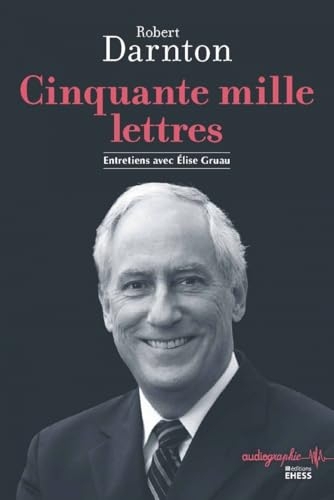 Cinquante mille lettres - Entretiens avec Elise Gruau