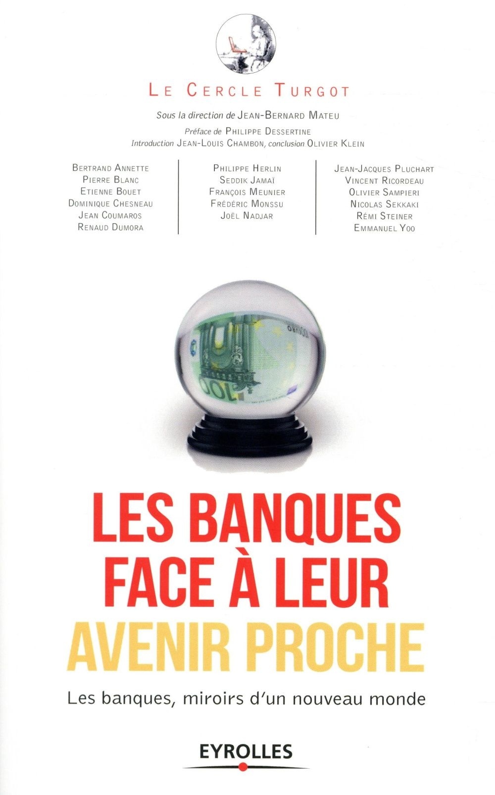 Les banques face à leur avenir proche: Les banques miroirs d'un nouveau monde
