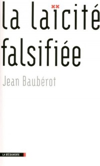 LA LAICITE FALSIFIEE