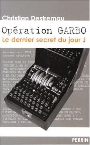 Opération Garbo : Le dernier secret du jour J