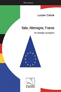 Italie, Allemagne, France: Un triangle européen