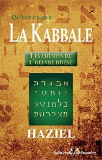 Qu'est-ce que la Kabbale - Les chemins de l'oeuvre divine