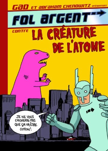 Fol-Argent, Tome 1 : Fol-argent contre la créature de l'atome