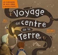 VOYAGE AU CENTRE DE LA TERRE (COLL. LES CLASSIQUES DE JULES VERNE À HAUTEUR D'ENFANT !)