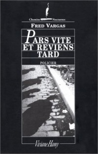 Pars vite et reviens tard