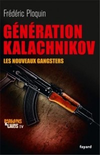 Génération Kalachnikov: Les nouveaux gangsters
