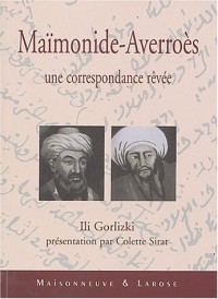 Maïmonide - Averroès : Une correspondance rêvée
