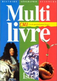 Multi livre, CM1 : Cycle 3, histoire, géographie, sciences