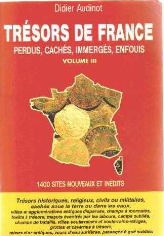 Trésors de France: perdus, cachés, immergés, enfouis, numéro 3