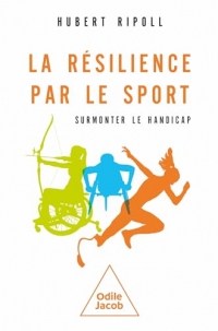 La Résilience par le sport - NE: Surmonter le handicap