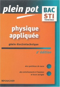 Plein Pot Bac : Physique appliquée, Génie électrotechnique, Terminale STI