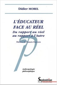 L'éducateur face au réel : Du rapport au réel au rapport à l'Autre