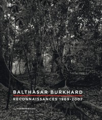 Balthasar Burkhard. Reconnaissances 1969-2007