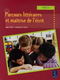 Parcours littéraires et maîtrise de l'écrit Cycle2