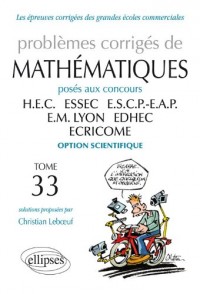 Problèmes Corrigés de Mathématiques HEC Tome 33 2012-2013 Option Scientifique