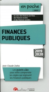 Finances Publiques 2019 - Sixième Édition - les Points Cles pour Enfin Comprendre les Regles Qui Regiss