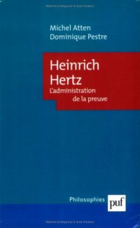 Heinrich Hertz. : L'administration de la preuve