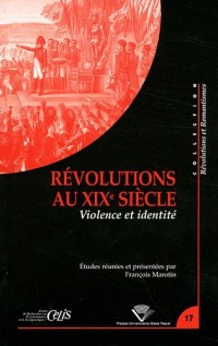 Révolutions au 19e siecle. violence et identité