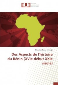Des Aspects de l'histoire du Bénin (XVIe-début XXIe siècle)
