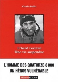 Erhard Loretan : Une vie suspendue