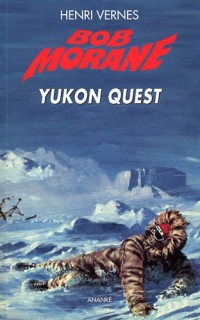 Bob Morane Le piège infernal T02 Yukon quest
