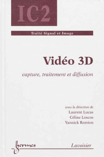 Vidéo 3D : Capture, traitement et diffusion