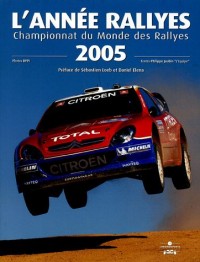 L'Année Rallyes 2005 : Championnat du Monde des Rallyes