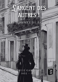 L'argent des autres 1: Les hommes de paille