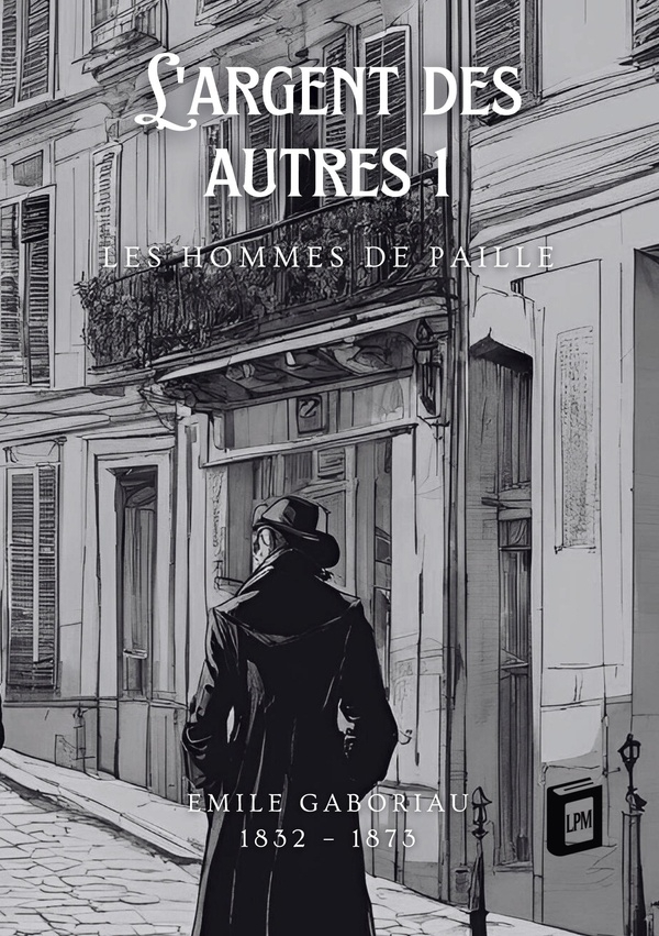 L'argent des autres 1: Les hommes de paille