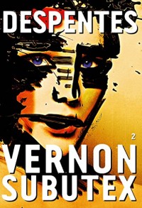 Vernon Subutex, 2 : roman (Littérature Française)