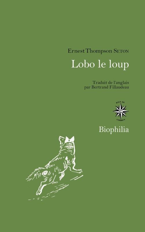 Lobo le loup : & autres animaux sauvages de mes connaissances