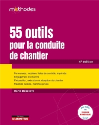 55 outils pour la conduite de chantier: Formulaires, modèles, listes de contrôle, imprimés - Engagement du marché - Préparation, exécution