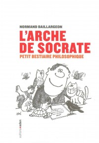 L'arche de Socrate : Petit bestiaire philosophique