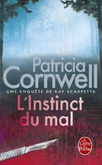 L'Instinct du mal: Une enquête de Kay Scarpetta