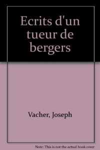 Ecrits d'un tueur de bergers