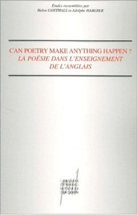 Can poetry make anything happen ? La poésie dans l'enseignement de l'anglais