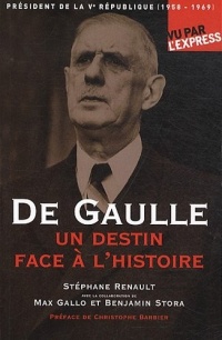 DE GAULLE UN DESTIN FACE A HIS