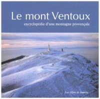 Le mont Ventoux : Encyclopédie d'une montagne provençale