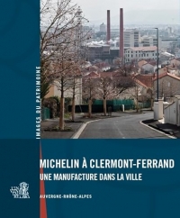 Michelin à Clermont-Ferrand: Une manufacture dans la ville