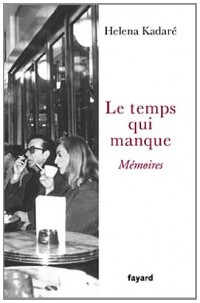 Le temps qui manque: Mémoires