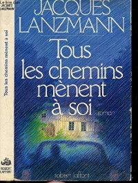 Tous les chemins menent a soi : roman